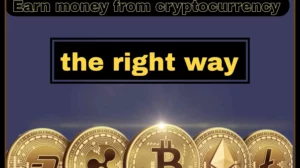 Earn money from cryptocurrency the right way